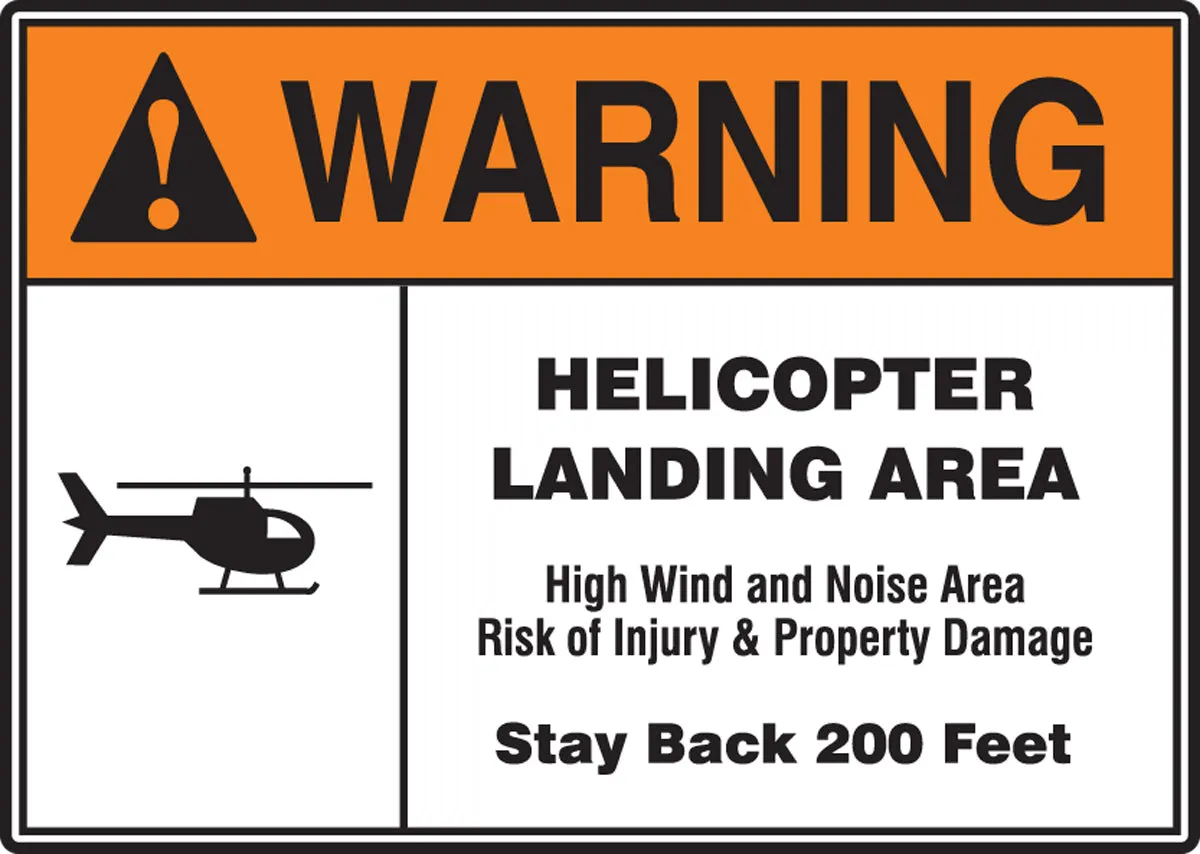 Accuform® 18" X 24" Orange, Black And White Aluminum Safety Signs "WARNING HELICOPTER LANDING AREA HIGH WIND AND NOISE AREA RISK OF INJURY & PROPERTY DAMAGE STAY BACK 200 FEET"